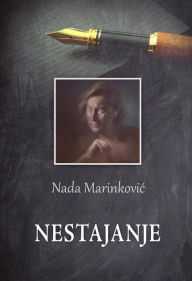 Title: Nestajanje, Author: Nada Marinkovic