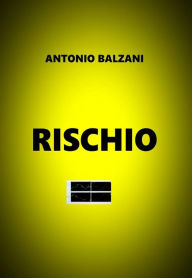 Title: Rischio: Truffa e Trading Un confine molto sottile, Author: Antonio Balzani