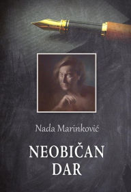 Title: Neobican dar, Author: Nada Marinkovic