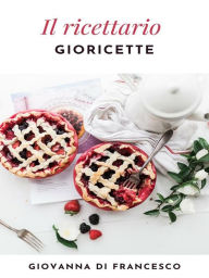 Title: Il ricettario di gioricette: Ricette cucina italiana, Author: Giovanna Di Francesco