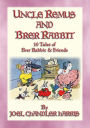 UNCLE REMUS and BRER RABBIT - 11 Adventures of Brer Rabbit: Uncle Remus narrates 11 Brer Rabbit Tales and Adventures