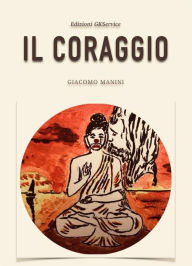 Title: Il coraggio, Author: Giacomo Manini