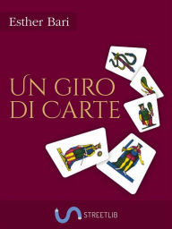 Title: Un giro di carte, Author: Esther Bari