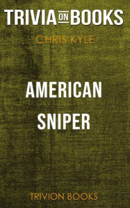 Title: American Sniper by Chris Kyle (Trivia-On-Books), Author: Trivion Books