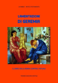 Title: Lamentazioni di Geremia: Il libro della Bibbia contro i rituali, Author: Profeta Geremia
