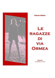 Title: Le ragazze di via Ormea, Author: Valerio Bollac