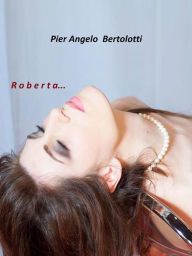 Title: Roberta..., Author: Pier Angelo Bertolotti