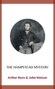 Title: The Hampstead Mystery, Author: Arthur Rees