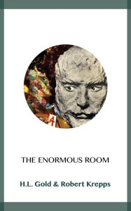 Title: The Enormous Room, Author: H.L. Gold