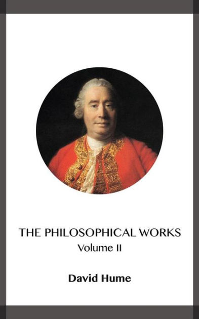 The Philosophical Works Volume II by David Hume | eBook | Barnes & Noble®