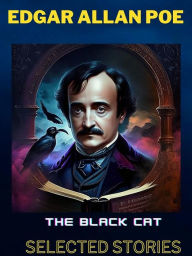 Title: Edgar Allan Poe - Selected Stories: The Black Cat, Author: Edgar Allan Poe