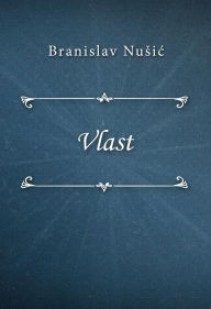 Title: Vlast, Author: Branislav Nusic