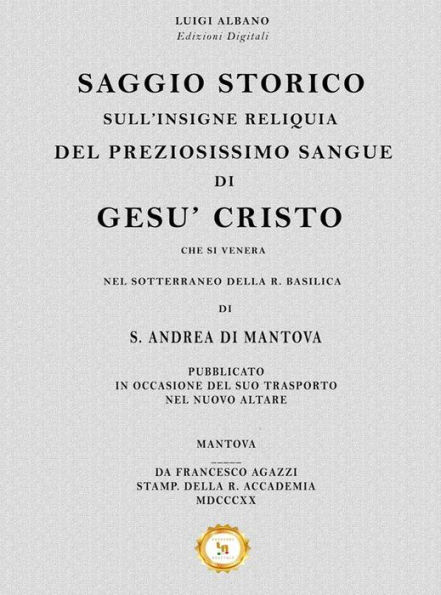 Saggio storico sull'insigne Reliquia del preziosissimo Sangue di Gesù