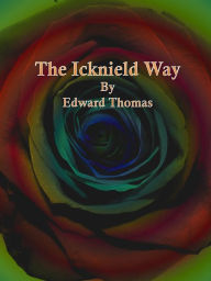 Title: The Icknield Way, Author: Edward Thomas