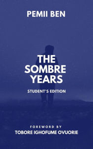 Title: The Sombre Years: Student's Edition, Author: Pemii Ben