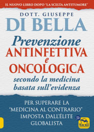 Title: La prevenzione antinfettiva e oncologica secondo la medicina basata sull'evidenza: Per superare la 