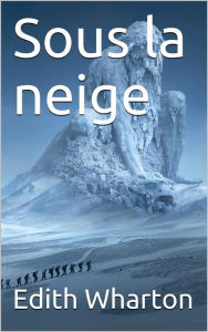 Title: Sous la neige, Author: Edith Wharton