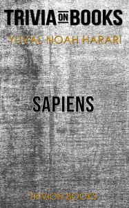 Title: Sapiens: A Brief History of Humankind by Yuval Noah Harari (Trivia-On-Books), Author: Trivion Books