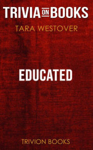 Title: Educated by Tara Westover (Trivia-On-Books), Author: Trivion Books