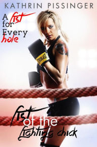 Title: A Fist for Every Hole, Author: Kathrin Pissinger