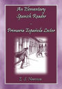 An Elemantary Spanish Reader - Primaria Espanola Lector: Intermidate Spanish for English Speakers