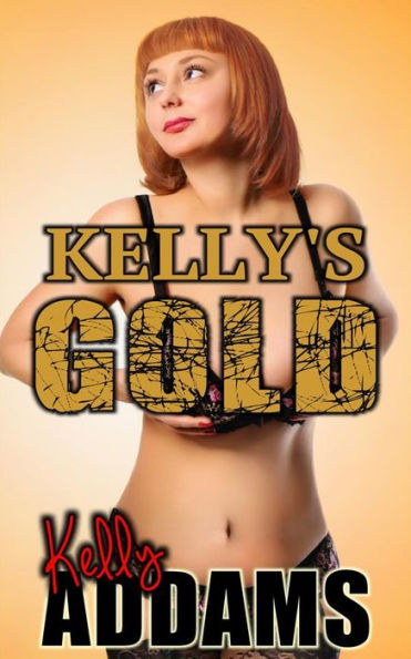 Kelly S Gold By Kelly Addams EBook Barnes Noble