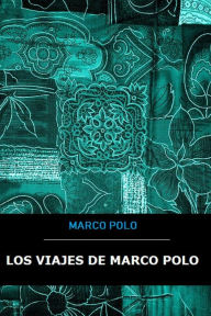 Title: Los viajes de Marco Polo, Author: Marco Polo