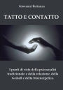 Tatto e Contatto: I punti di vista della psicoanalisi tradizionale e della relazione, della Gestalt e della bioenergetica.