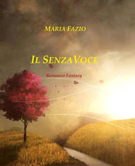 Title: Il SenzaVoce, Author: Maria Fazio