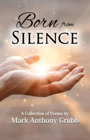 Born from Silence: A Collection of Poems