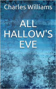 Title: All Hallow's Eve, Author: Charles Williams