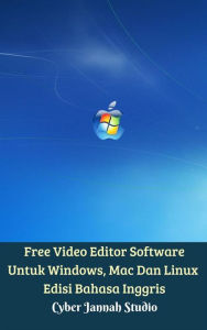 Title: Free Video Editor Software Untuk Windows, Mac Dan Linux Edisi Bahasa Inggris, Author: Cyber Jannah Studio