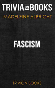 Title: Fascism by Madeleine Albright (Trivia-On-Books), Author: Trivion Books