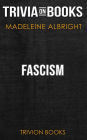 Fascism by Madeleine Albright (Trivia-On-Books)
