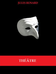Title: Théâtre, Author: Jules Renard