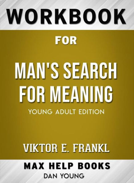 Workbook for Man's Search for Meaning