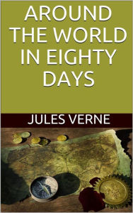 Title: Around the World in Eighty Days, Author: Jules Verne