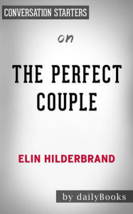 Title: The Perfect Couple: by Elin Hilderbrand??????? Conversation Starters, Author: dailyBooks