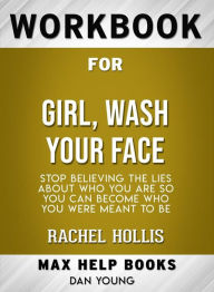 Title: Workbook for Girl, Wash Your Face: Stop Believing the Lies About Who You Are so You Can Become Who You Were Meant to Be, Author: Maxhelp