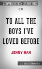 To All the Boys I've Loved Before: by Jenny Han??????? Conversation Starters