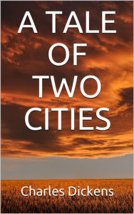 Title: A Tale of Two Cities, Author: Charles Dickens
