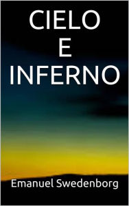 Title: Cielo e Inferno, Author: Emanuel Swedenborg