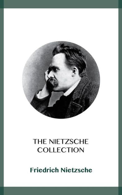 The Nietzsche Collection by Friedrich Nietzsche | eBook | Barnes & Noble®