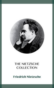 Title: The Nietzsche Collection, Author: Friedrich Nietzsche
