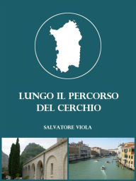 Title: Lungo il percorso del cerchio, Author: Salvatore Viola