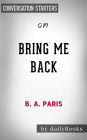 Bring Me Back: A Novel??????? by B. A. Paris??????? Conversation Starters