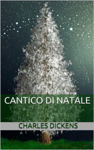Title: Cantico di Natale, Author: Charles Dickens