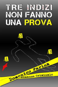 Title: Tre indizi non fanno una prova, Author: Domenico Farina