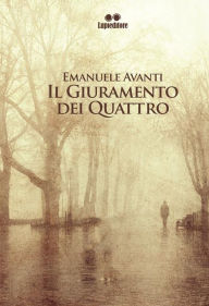 Title: Il giuramento dei quattro, Author: EMANUELE AVANTI