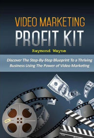 Title: Video Marketing Profit Kit, Author: Raymond Wayne